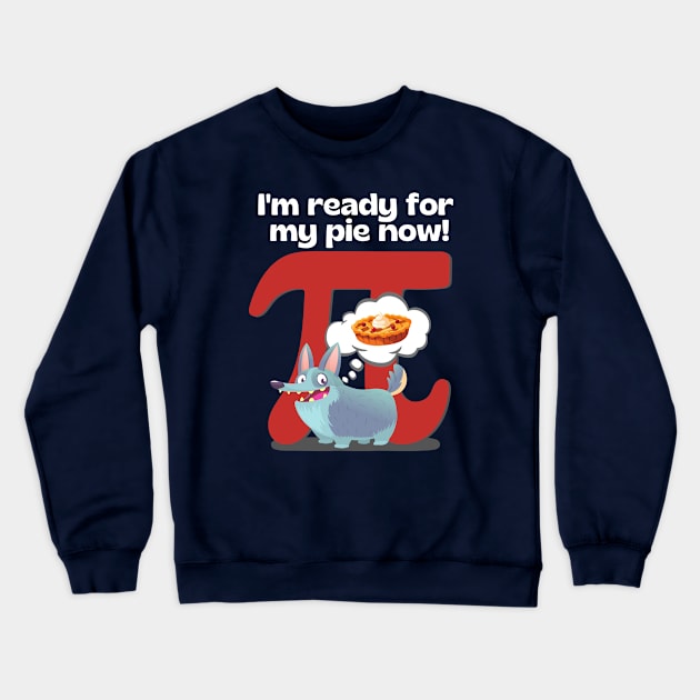 I'm ready for my Pi now! Red Crewneck Sweatshirt by Weenie Riot